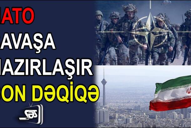 NATO savaşa hazırlaşır - Hədəf İran ola bilər?