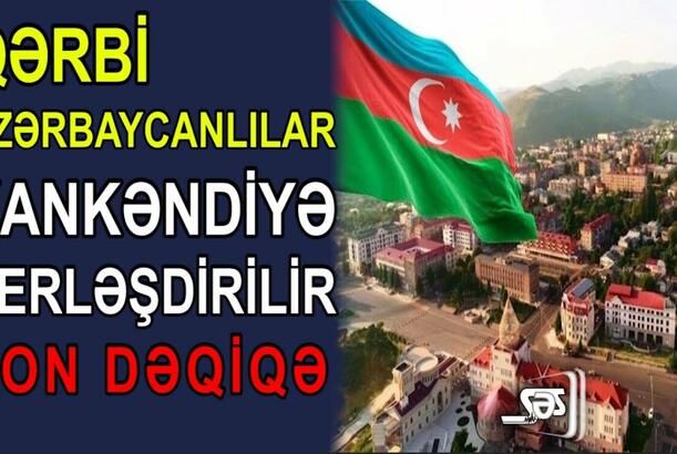 Qərbi azərbaycanlılar Xankəndiyə yerləşdirilir