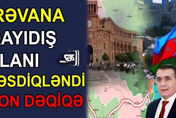 İrəvana qayıdış planı təsdiqləndi