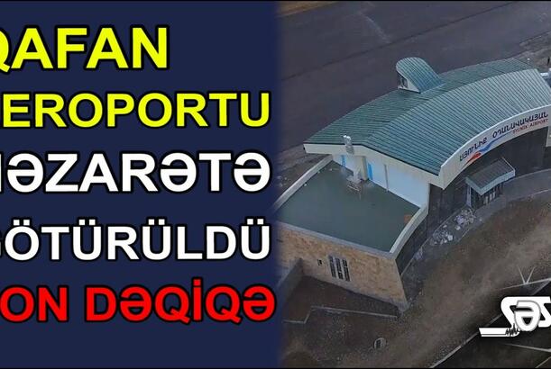 Qafan aeroportu nəzarətə götürüldü