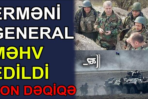 Erməni general məhv edildi - sərhəddə nə baş verir?