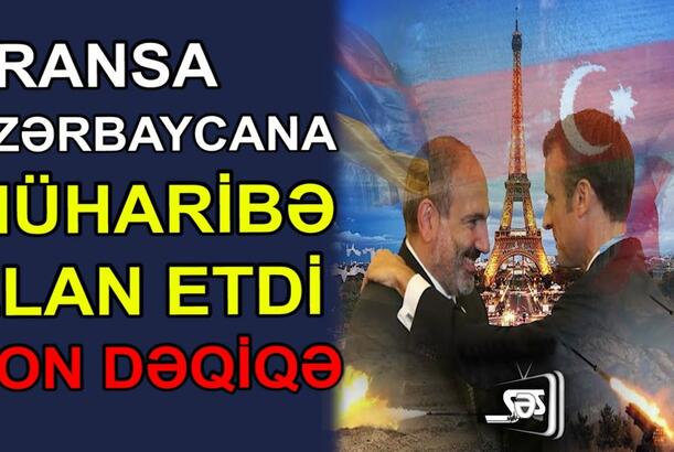 Fransa Azərbaycana müharibə elan etdi