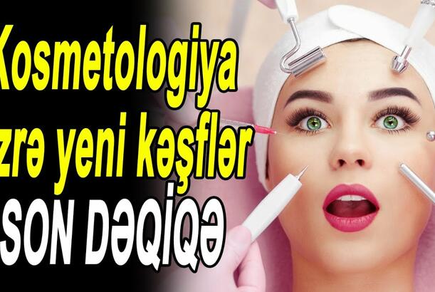 Kosmetologiya üzrə yeni kəşflər
