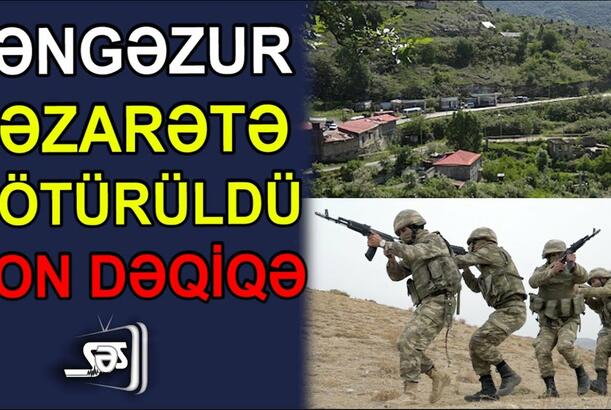 Zəngəzur nəzarətə götürüldü