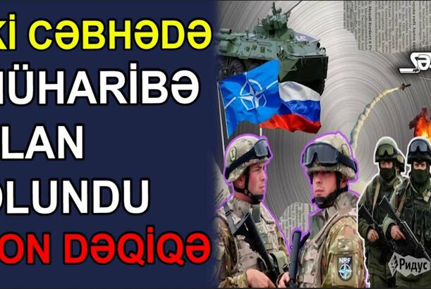 İki cəbhədə müharibə elan olundu