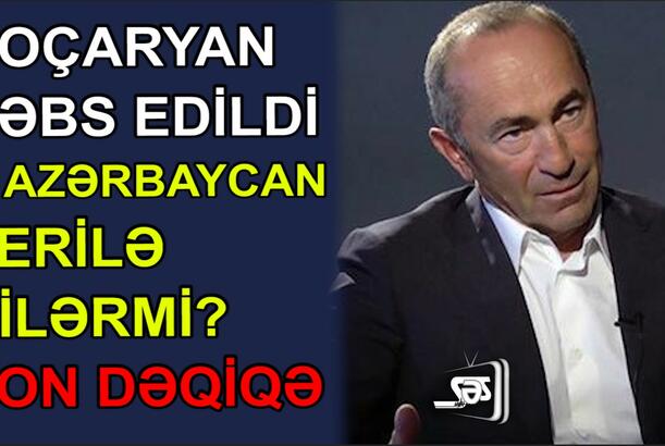 Koçaryan həbs edildi - SON DƏQİQƏ
