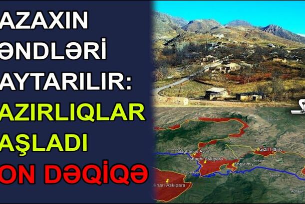 Qazaxın kəndləri qaytarılır: hazırlıqlar başladı
