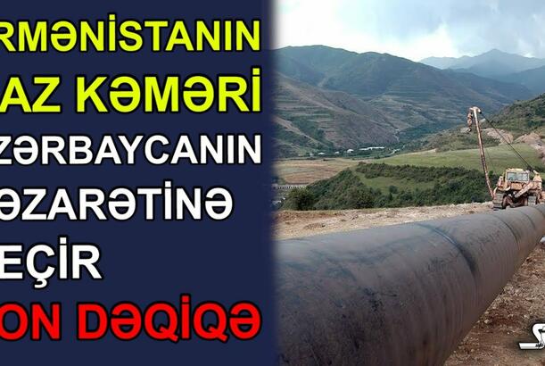 Ermənistanın qaz kəməri Azərbaycanın nəzarətinə keçir