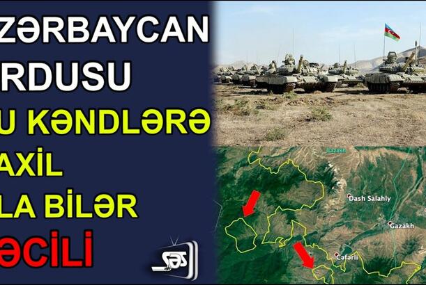 Azərbaycan Ordusu bu kəndlərə daxil ola bilər