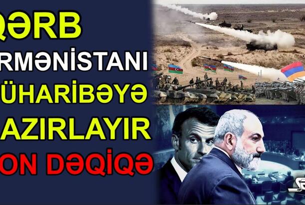 Qərb Ermənistanı müharibəyə hazırlayır