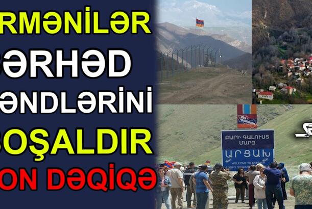 Ermənilər sərhəd kəndlərini boşaldır