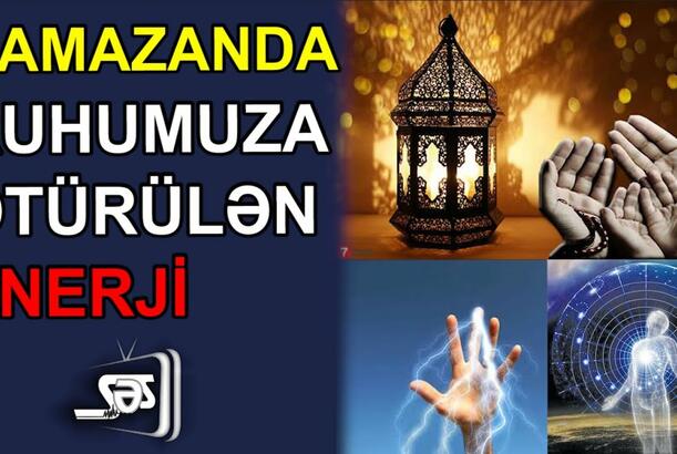 Ramazanda ruhumuza ötürülən enerji