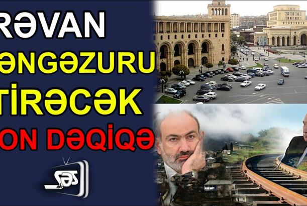 İrəvan Zəngəzuru itirəcək