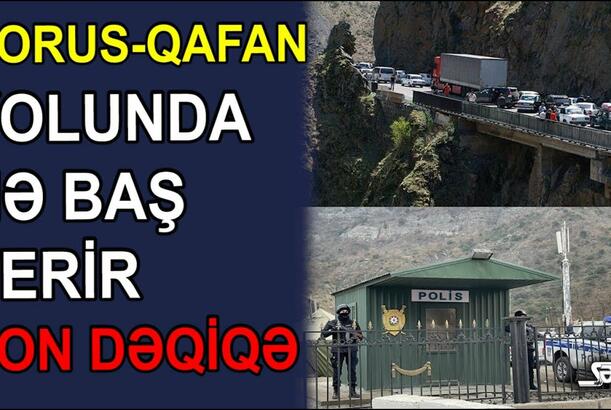 Gorus-Qafan yolunda nə baş verir?