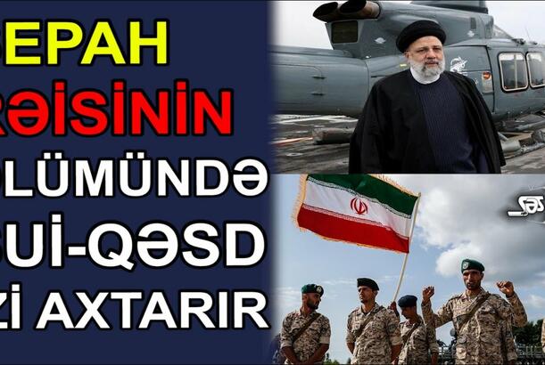 SEPAH Rəisinin ölümündə sui-qəsd izi axtarır