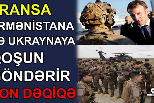 Fransa Ermənistana və Ukraynaya qoşun göndərir
