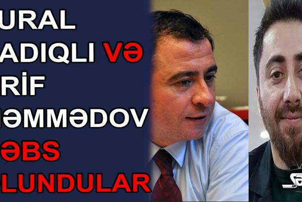 Tural Sadıqlı və Arif Məmmədov həbs olundular