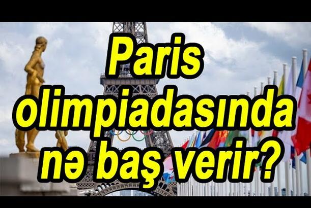 Paris olimpiadasında nə baş verir?