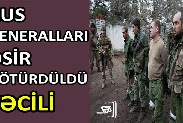 Rus generalları əsir götürüldü - TƏCİLİ