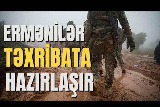 Ermənilər təxribata hazırlaşır