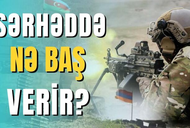 SON DƏQİQƏ: Naxçıvan NİYƏ ATƏŞƏ TUTULUR? - Sərhəddə GƏRGİNLİK - Paşinyan və Ərdoğandan TƏCİLİ AÇIQLAMA