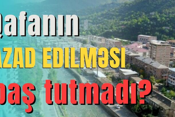 Qafanın azad edilməsi üçün hazırlanan əməliyyat niyə baş tutmadı?