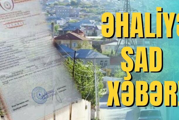 Sənədsiz evlərlə bağlı QƏRAR VERİLDİ: Bu şəxslərə 40.000 pul verilə bilər