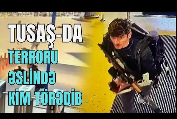 TUSAŞ-da terroru əslində kim törədib