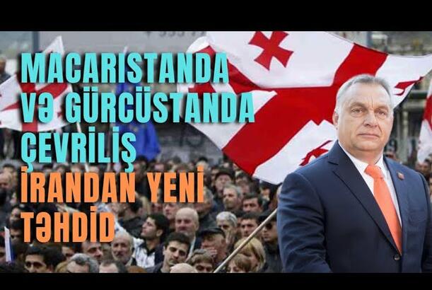 Macarıstanda və Gürcüstanda çevriliş, İrandan yeni təhdid
