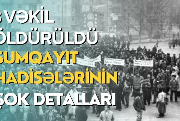 3 vəkil öldürüldü - Sumqayıt hadisələrinin şok detalları üzə çıxır
