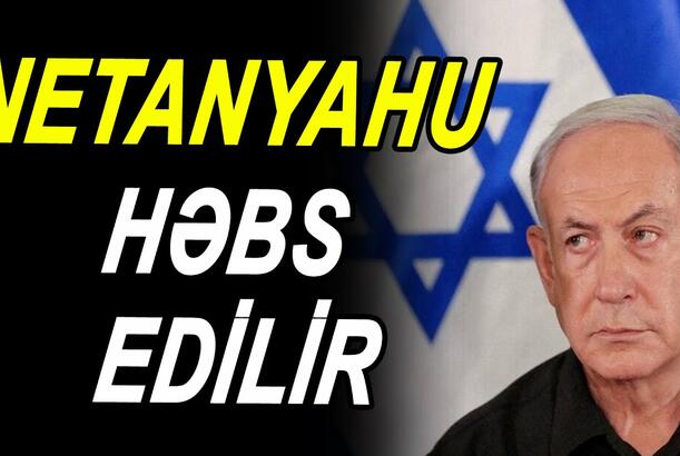 Netanyahu həbs edilir -QƏRAR VERİLDİ