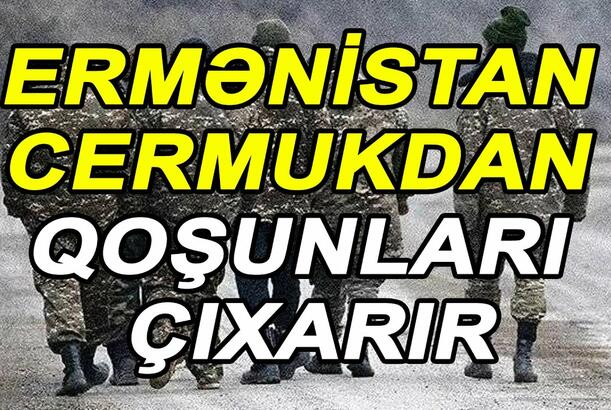 Ermənistan Cermukdan qoşunları çıxarır