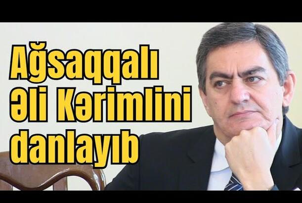 Ağsaqqalı Əli Kərimlini danlayıb