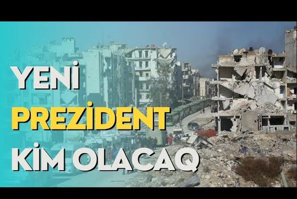 Yeni prezident kim olacaq? - İsrail ordusu Suriyaya girdi