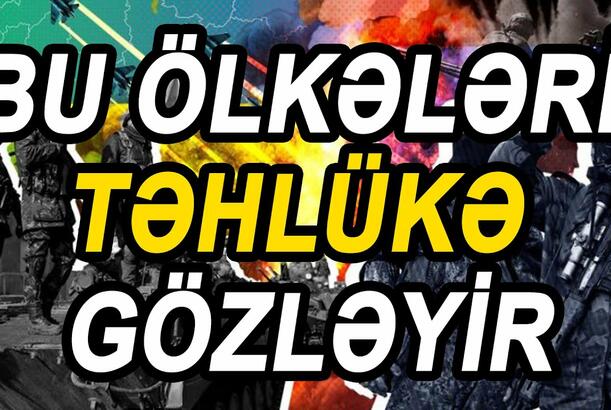 Bu ölkələri təhlükə gözləyir