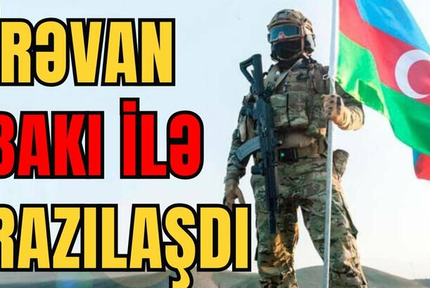 İrəvan Bakı ilə razılaşdı - Sərhəddə nə baş verir?