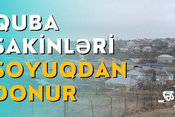 Quba sakinləri soyuqdan donur