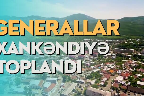 Generallar Xankəndiyə toplandı, NƏ BAŞ VERİR?