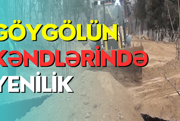 Göygölün bu kəndində yenilik var