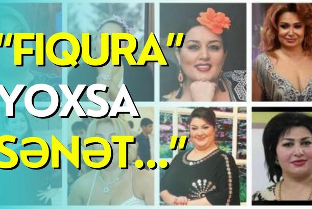 “Fiqura”, yoxsa sənət...”