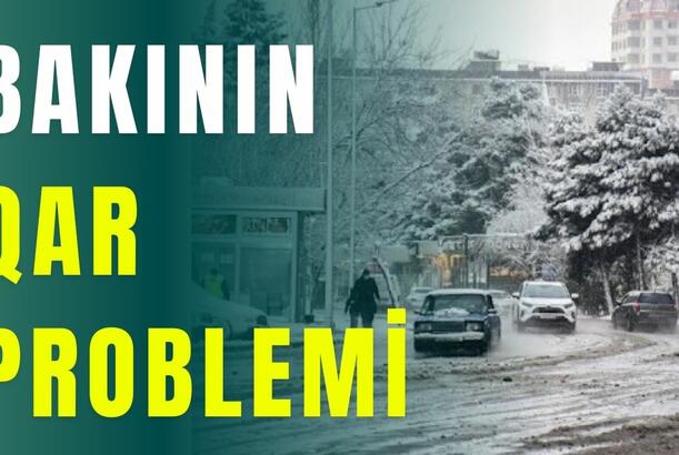 Bakının qar problemi