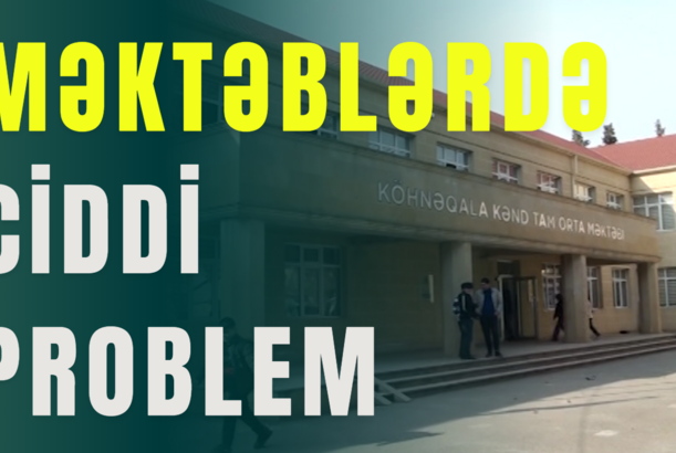 Məktəblərdə ciddi problem