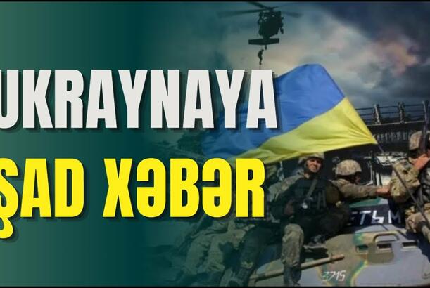Ukraynaya şad xəbər - Yeni yardım, təhlükəsizlik zəmanəti