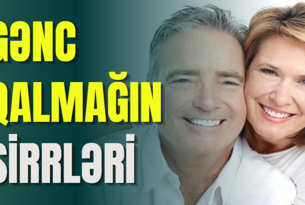 Gənc qalmağın sirrləri