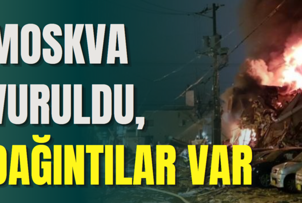 Moskva vuruldu, dağıntılar var: neft anbarlarına hücum edilib