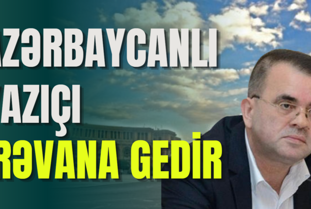 Azərbaycanlı yazıçı İrəvana gedir - Yunus Oğuz özünə yoldaş axtarır