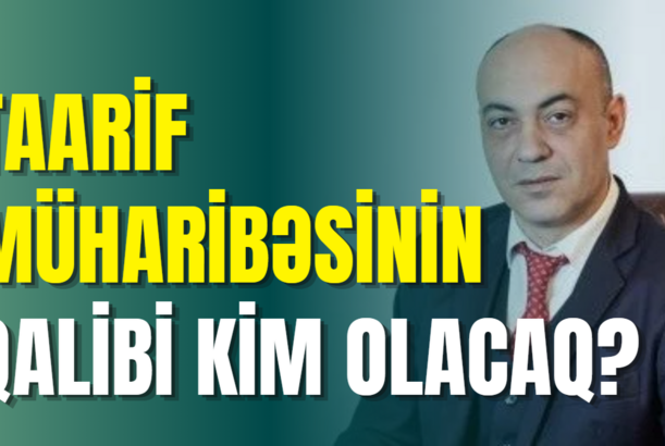Taarif müharibəsinin qalibi kim olacaq?