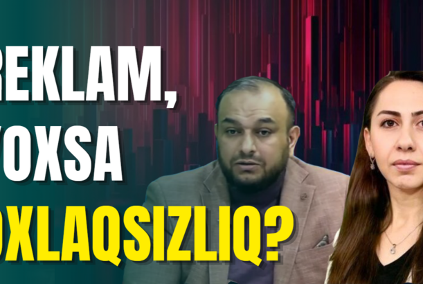Reklam, yoxsa əxlaqsızlıq?