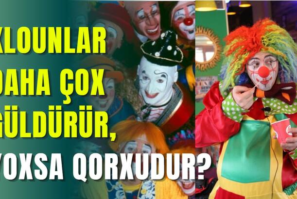 Klounlar daha çox güldürür, yoxsa qorxudur