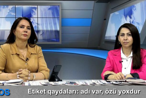 Etiket qaydaları: adı var, özü yoxdur